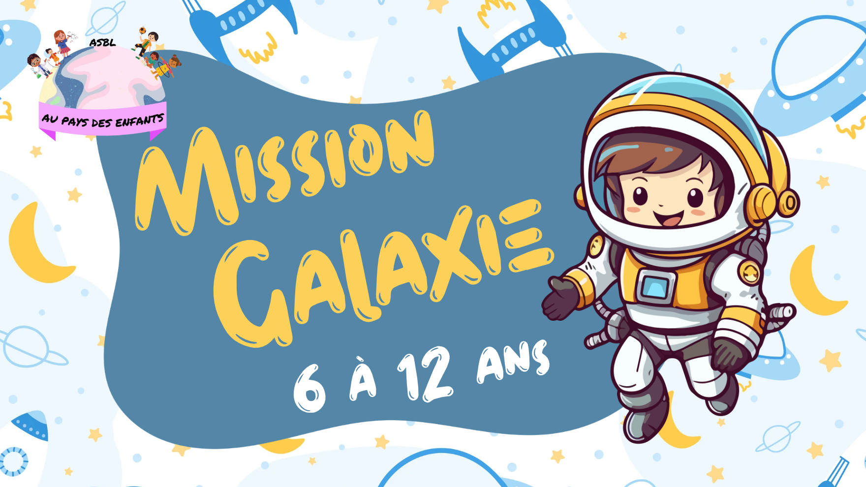 Mission Galaxie - 6 à 12 ans